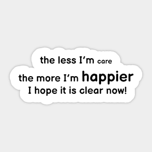 Less Care More Happy Sticker